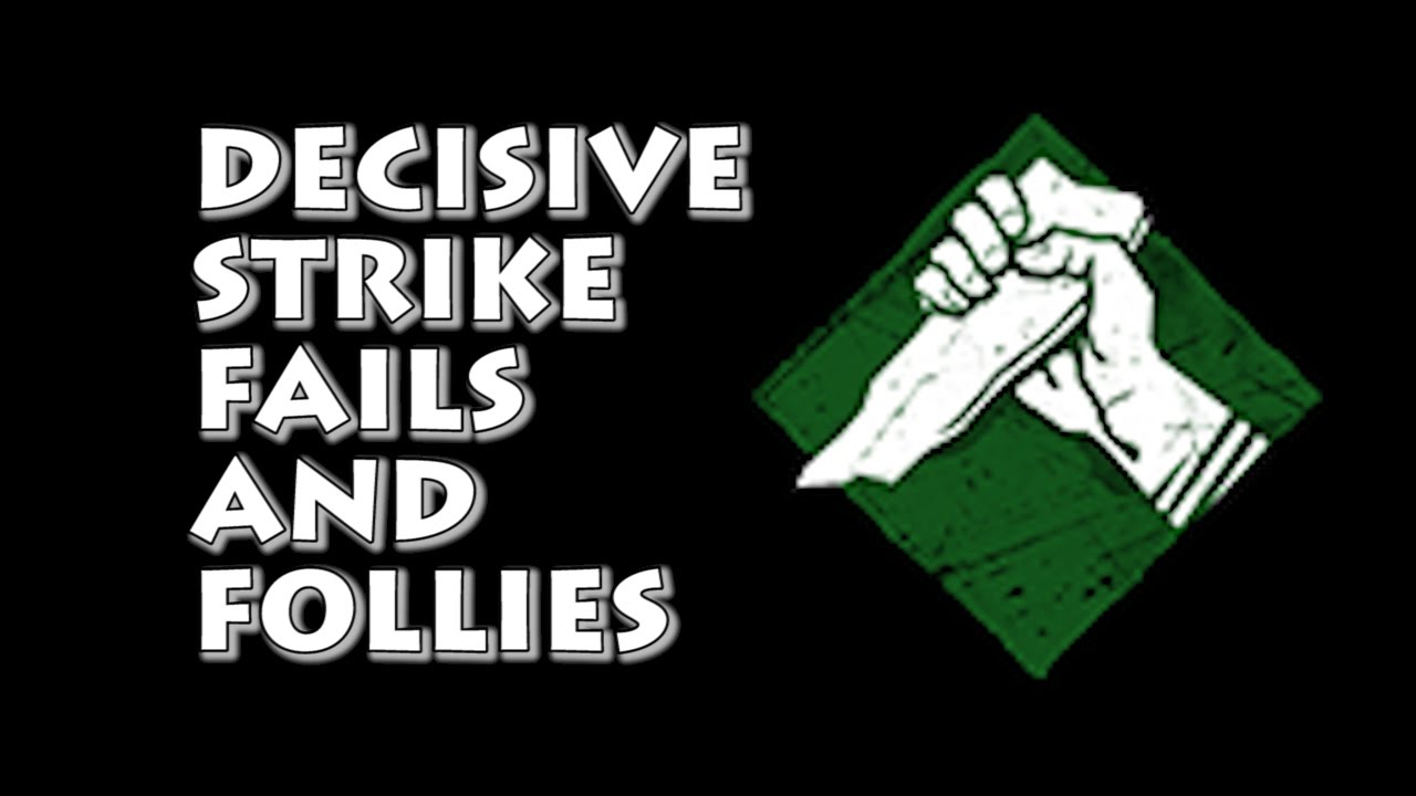Dead By Daylight Gameplay Decisive Strike Fails And Follies