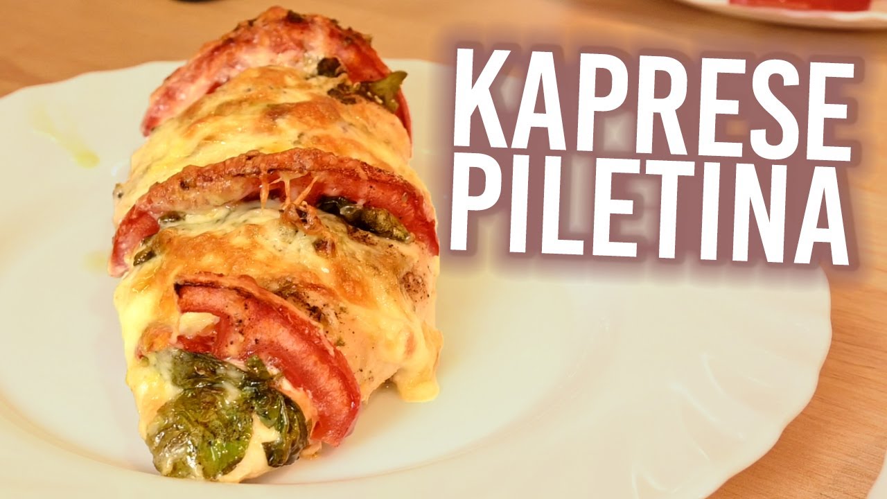 KUVANJE ZA POČETNIKE - KAPRESE PILETINA