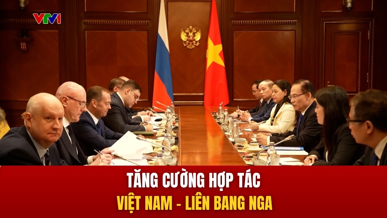 Tăng cường hợp tác Việt Nam - Liên Bang Nga
