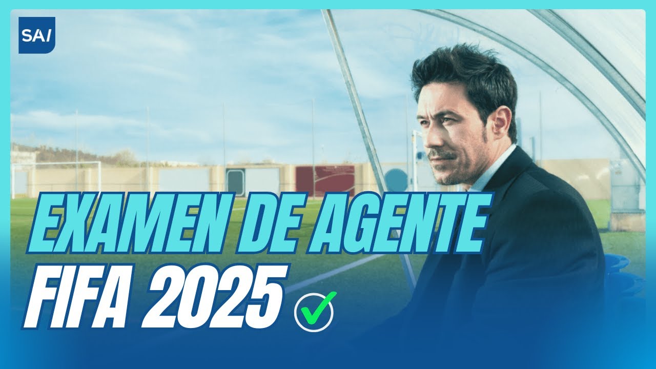 ¿Cómo aprobar el EXAMEN DE AGENTE FIFA 2025?