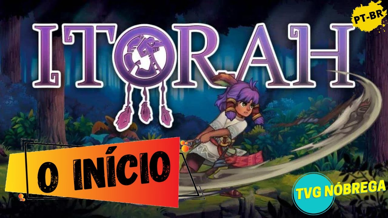 ITORAH - O IN&Iacute;CIO de GAMEPLAY, em Portugu&ecirc;s PT-BR (PC) #4k #itorah