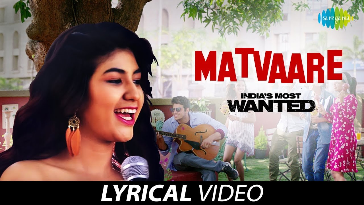 Matvaare | Lyrical | India's Most Wanted | Arjun Kapoor | Jubin Nautiyal|Sanah Moidutty|Amit Trivedi
