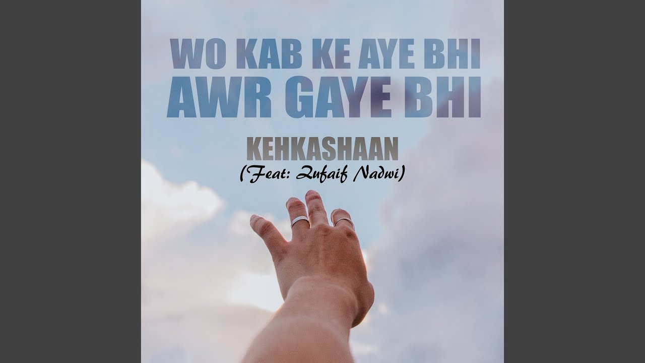Wo Kab Ke Aye Bhi Awr Gaye Bhi