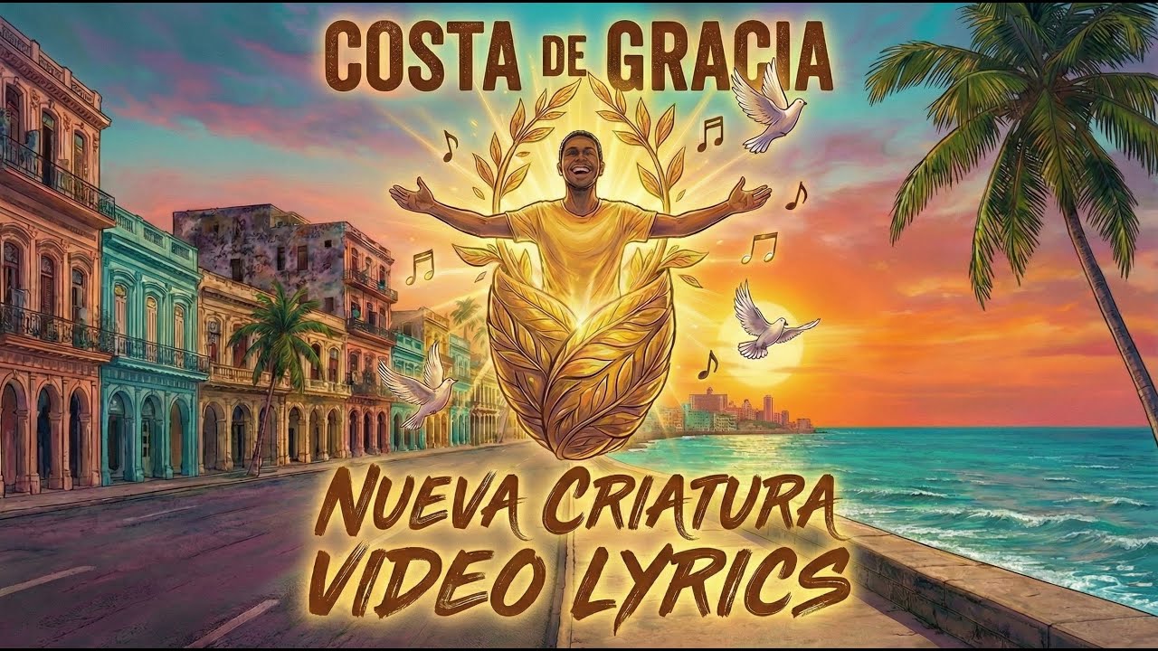 Nueva Criatura - Costa de Gracia | Reparto Cubano 2026 (Video Lyrics)