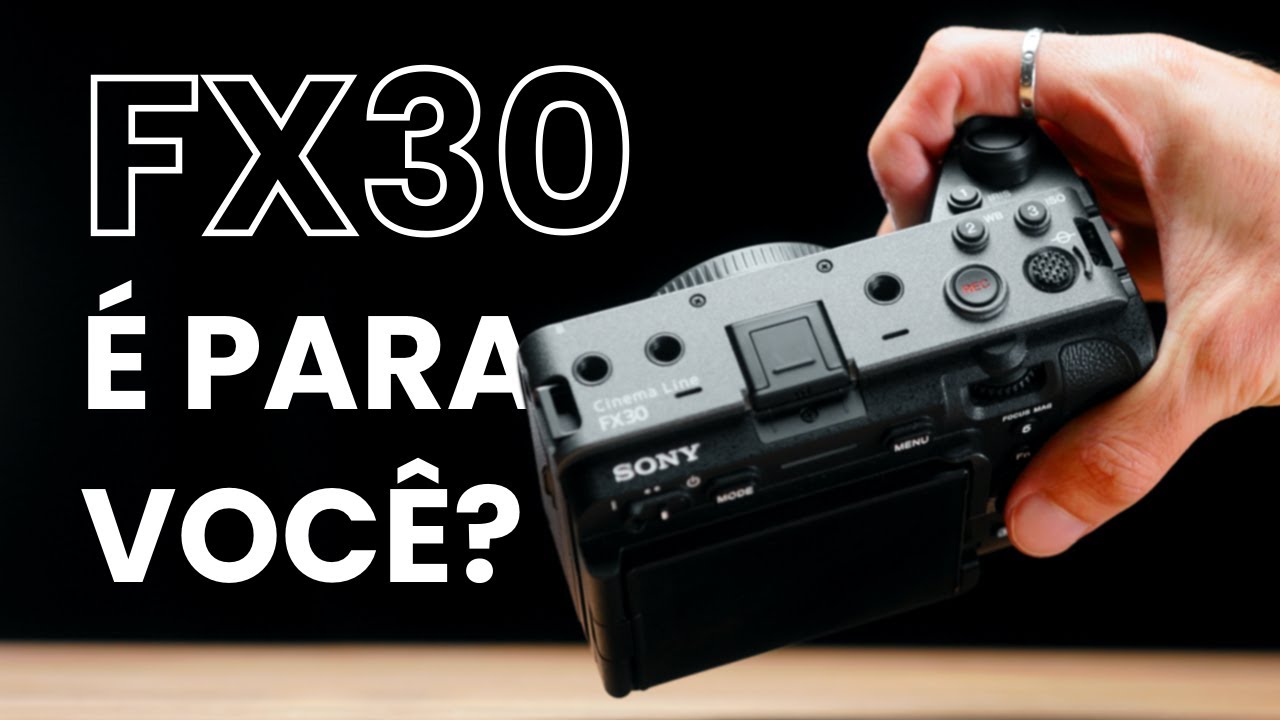 5 Motivos para voc&ecirc; N&Atilde;O COMPRAR a Sony FX30