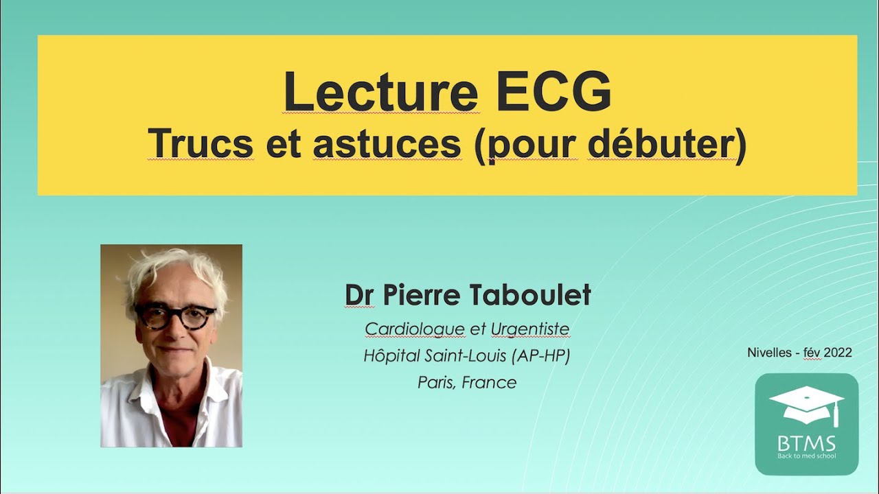 ECG. Apprendre &agrave; lire. D&eacute;butant. Trucs et astuces. P Taboulet
