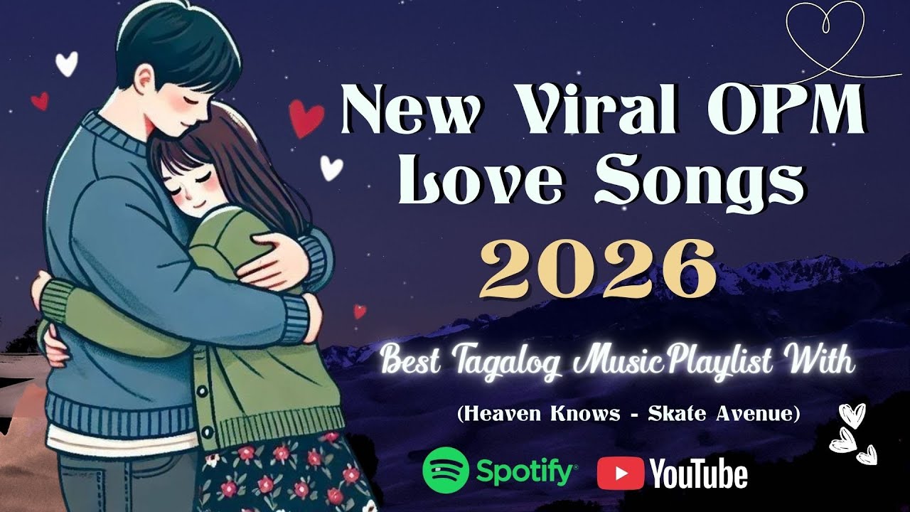 New Viral OPM Love Songs 2026 🎵 Best Tagalog Music Playlist With  (Heaven Knows - Skate Avenue)