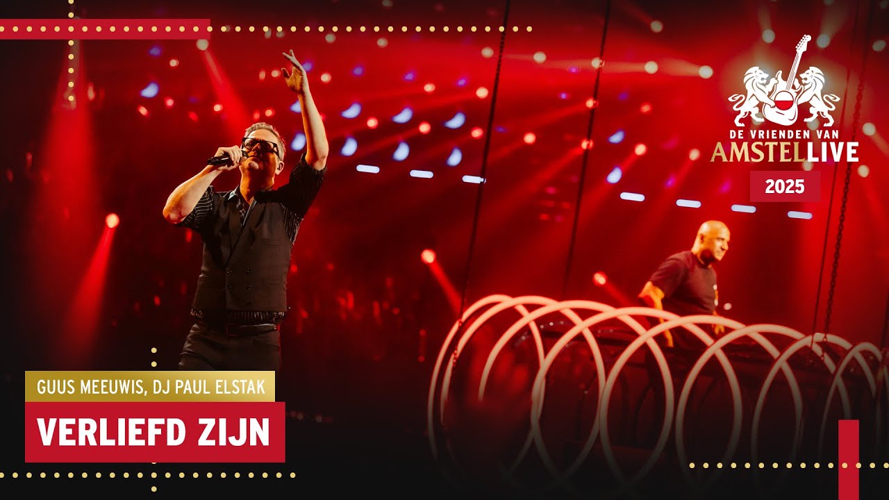 Guus Meeuwis, DJ Paul Elstak | Verliefd Zijn | VVAL2025