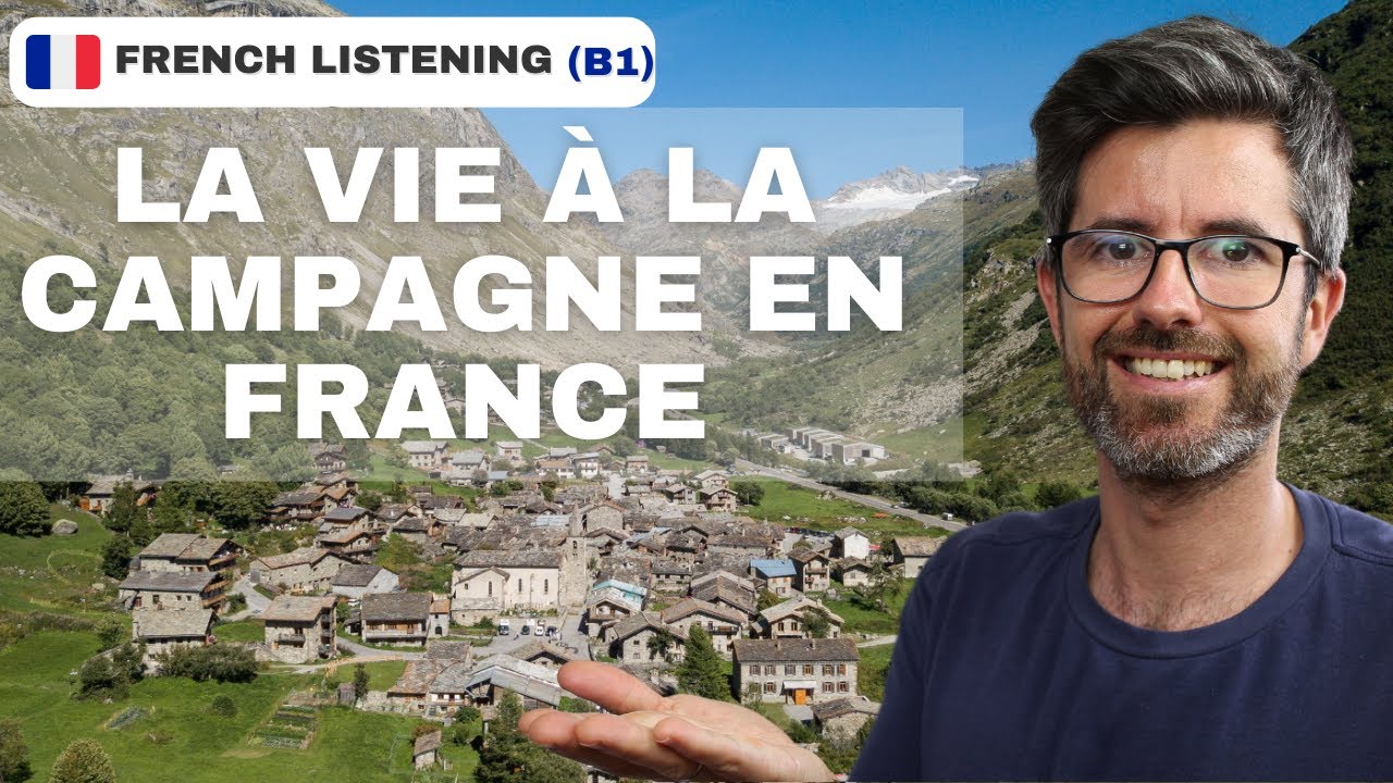 Vivre à la campagne en France, avantages et inconvénients | Intermediate learners listening