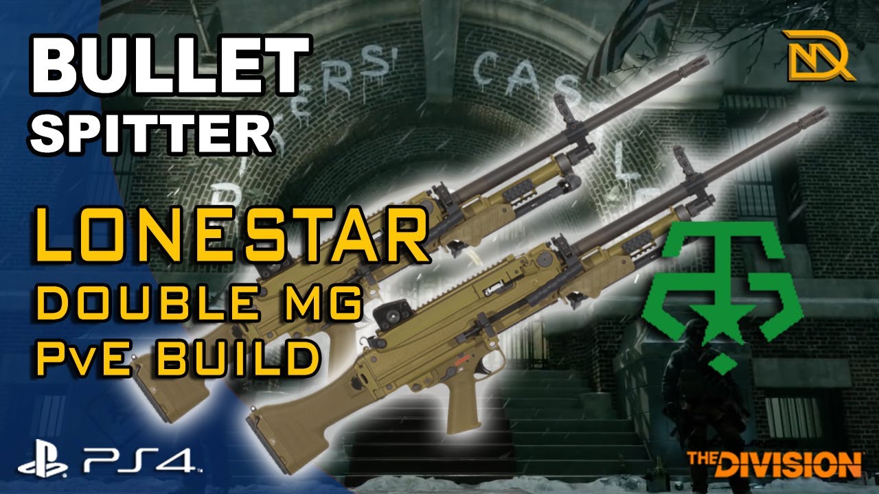 The Division - LoneStar Double MG no-reload PvE Build