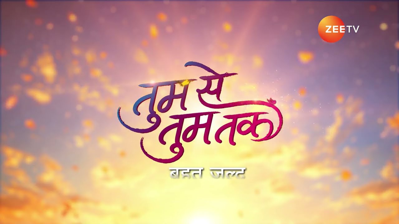 Tumm Se Tumm Tak - New Show - Coming Soon - Zee TV