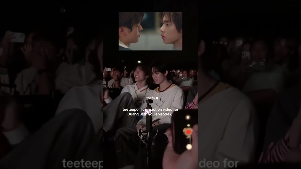 boys are blushing so much🤭🫣🤌❤️#reactionvideo #duangwithyou❤️#teeteepor ❤️ #duangqin❤️ #fypシ