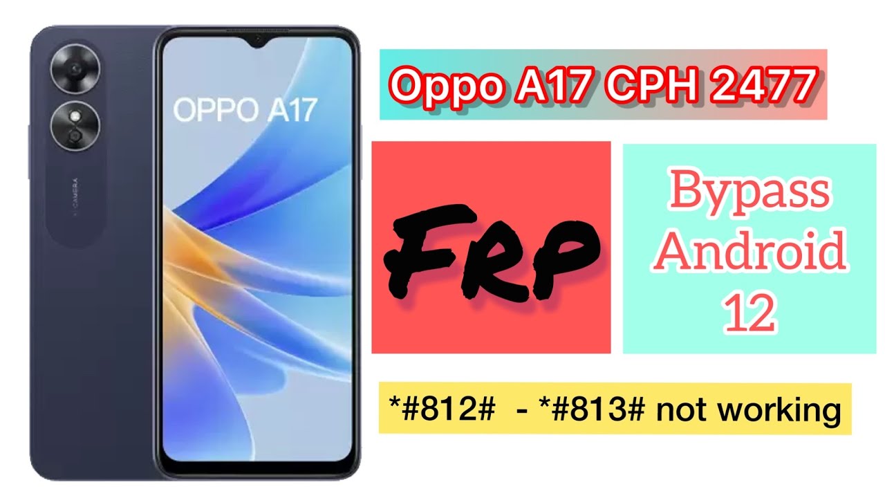 Oppo A17 (cph2477) frp unlock  android 12 || Oppo a17 (cph2477) Google account remove without PC ||