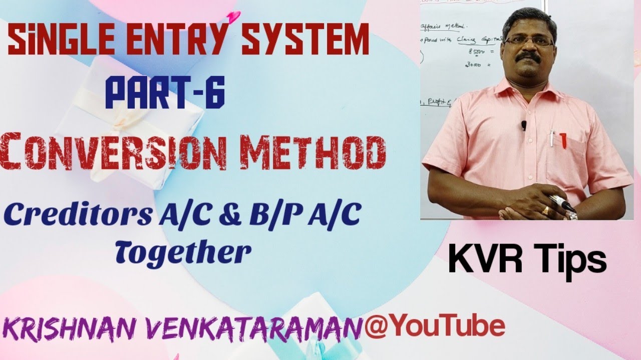 Single Entry Problems Part-6 | Conversion Method | Preparing Creditors A/C and  B/P A/C  Together |