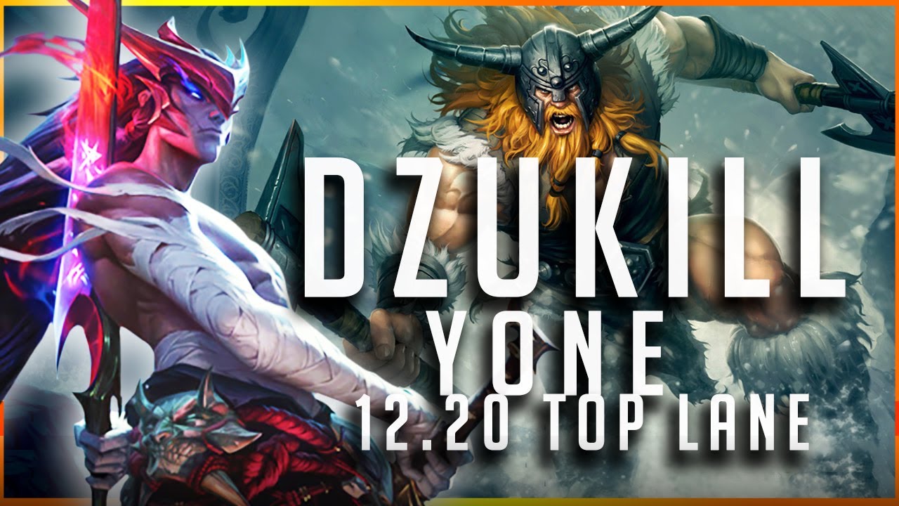 Dzukill - Yone vs Olaf TOP Patch 12.20 - Yone Gameplay