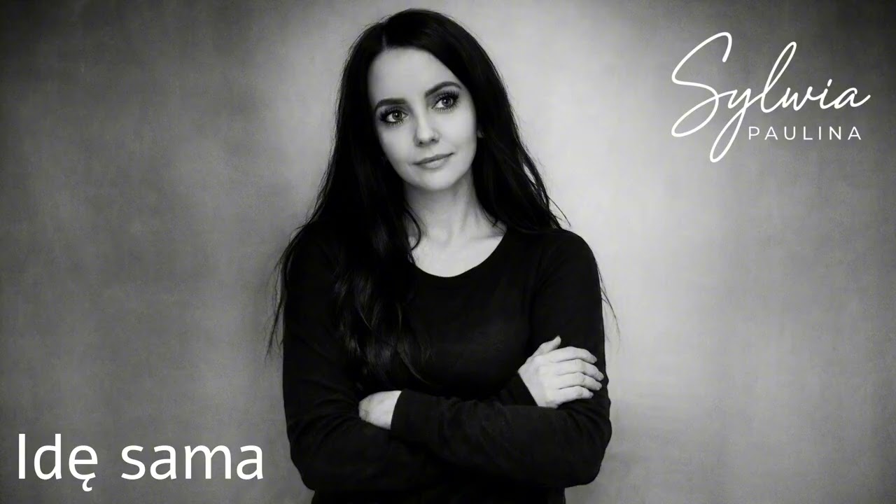 Sylwia Paulina - Idę sama