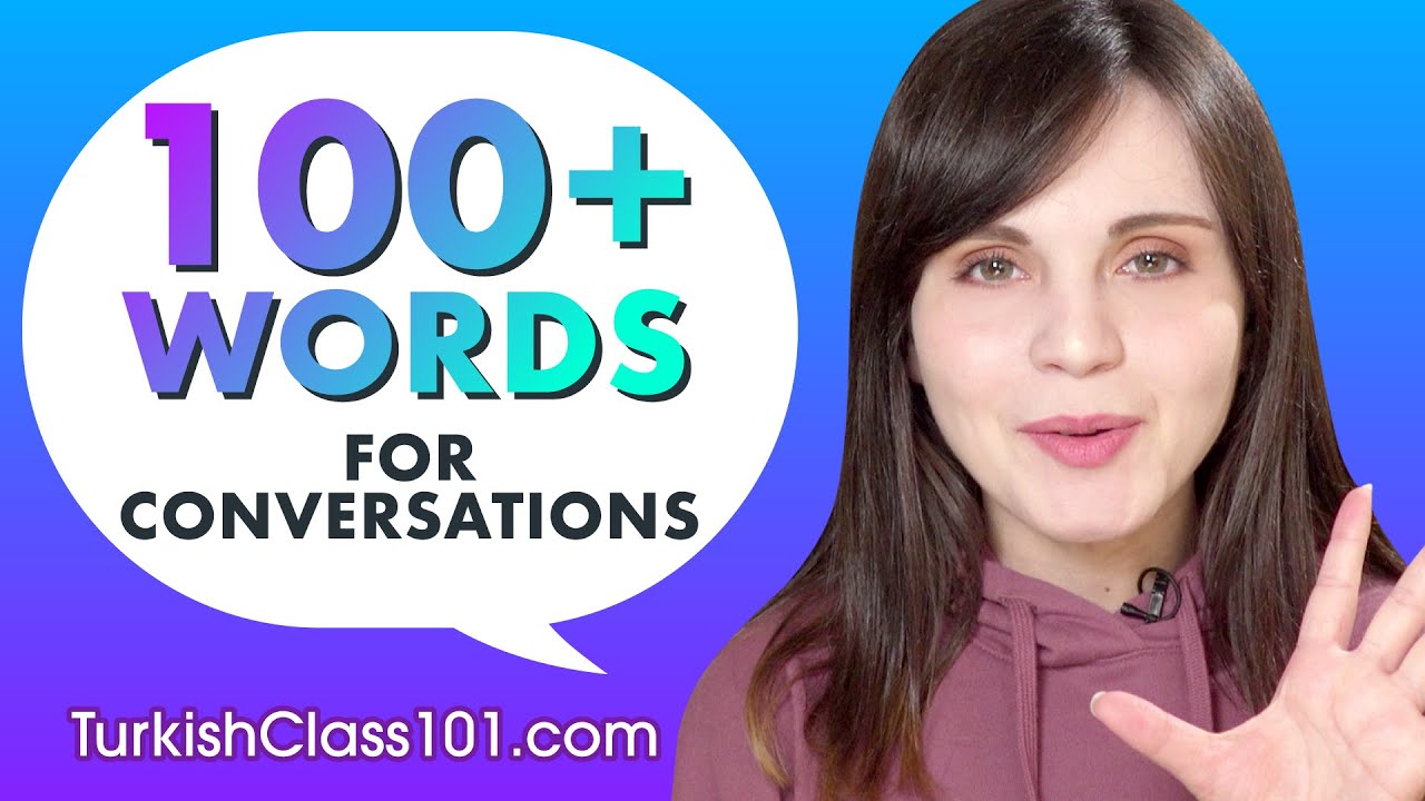 Learn Over 100 Turkish Words for Daily Conversation!