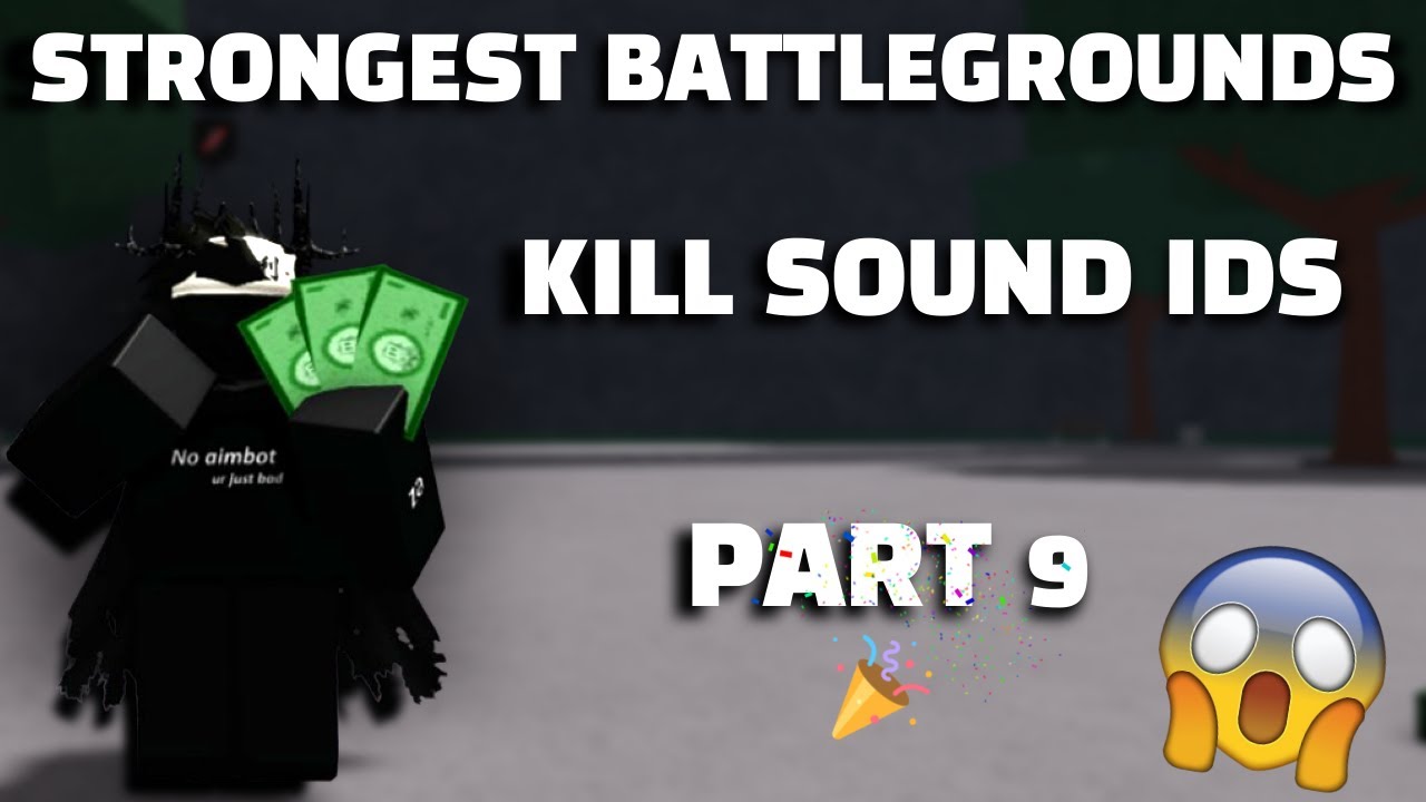 Strongest Battlegrounds Kill Sound Ids 15+ | Part 9