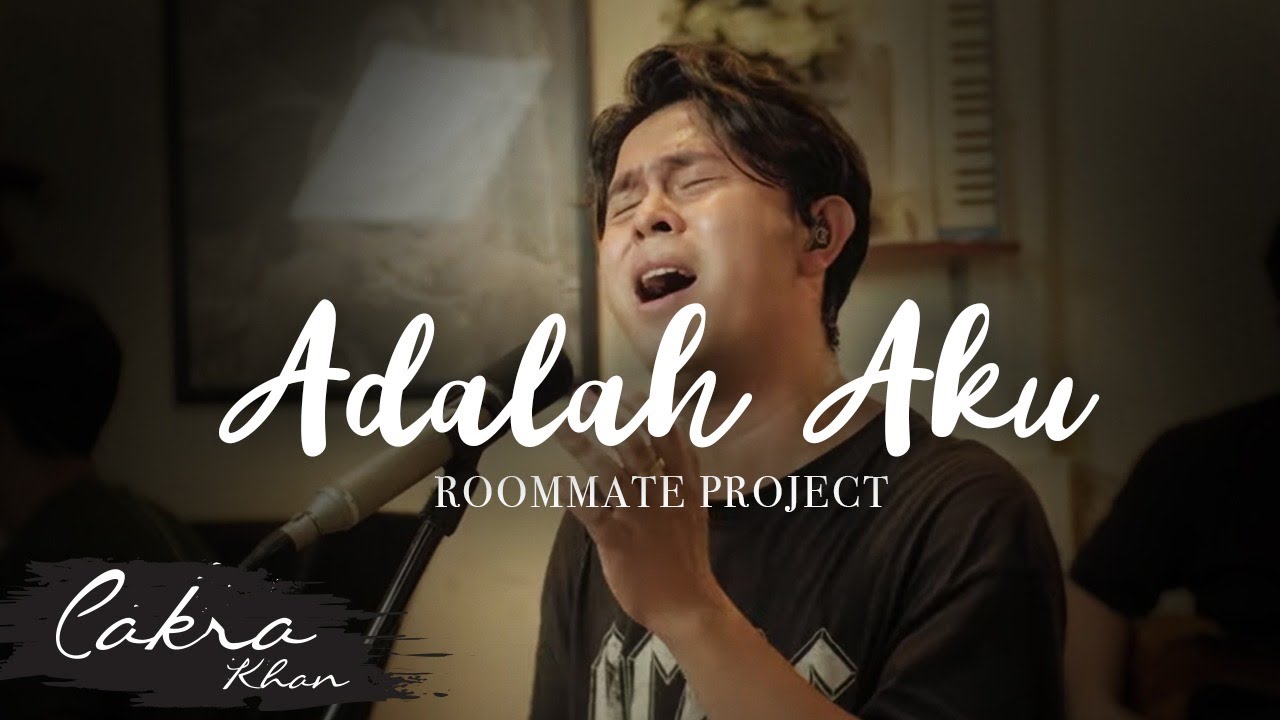 Cakra Khan - Adalah Aku (Roommate Project)