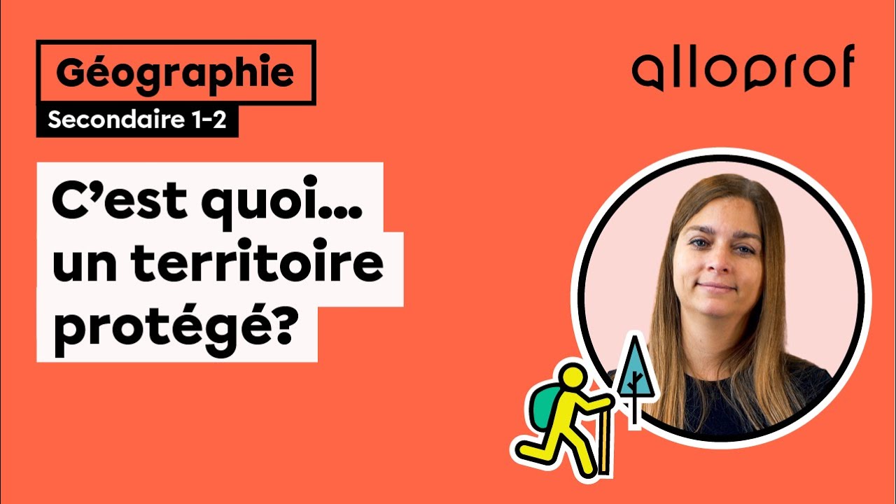C’est quoi… un territoire protégé? | Géographie | Alloprof