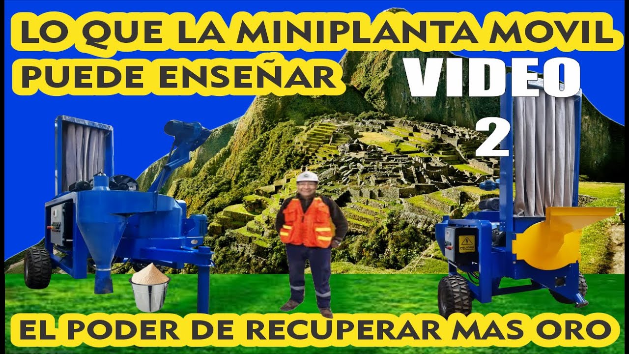 FIEBRE DE ORO ECOLÓGICO miniplanta procesadora de oro mas pequeña del mundo (02)