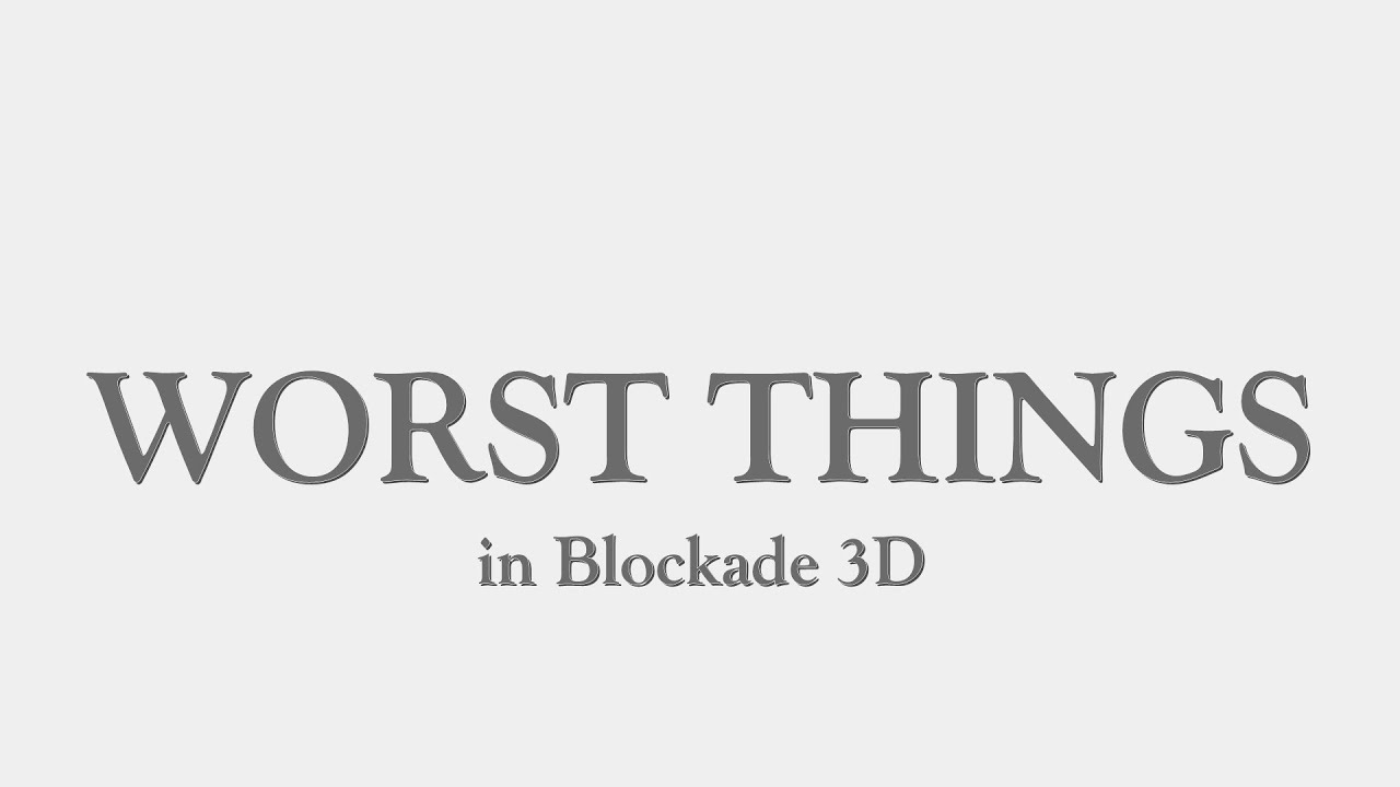 BEST and WORST THINGS in Blockade 3D