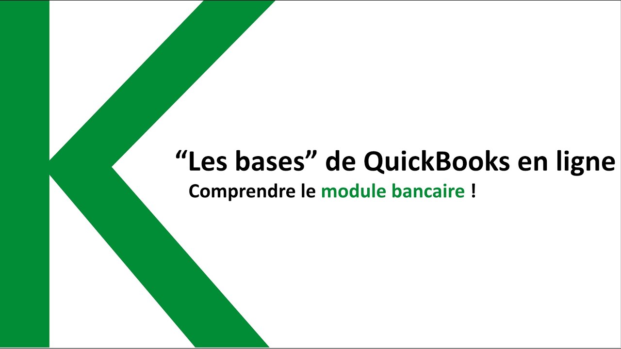 Les bases dans QuickBooks en ligne: Comprendre le module bancaire!