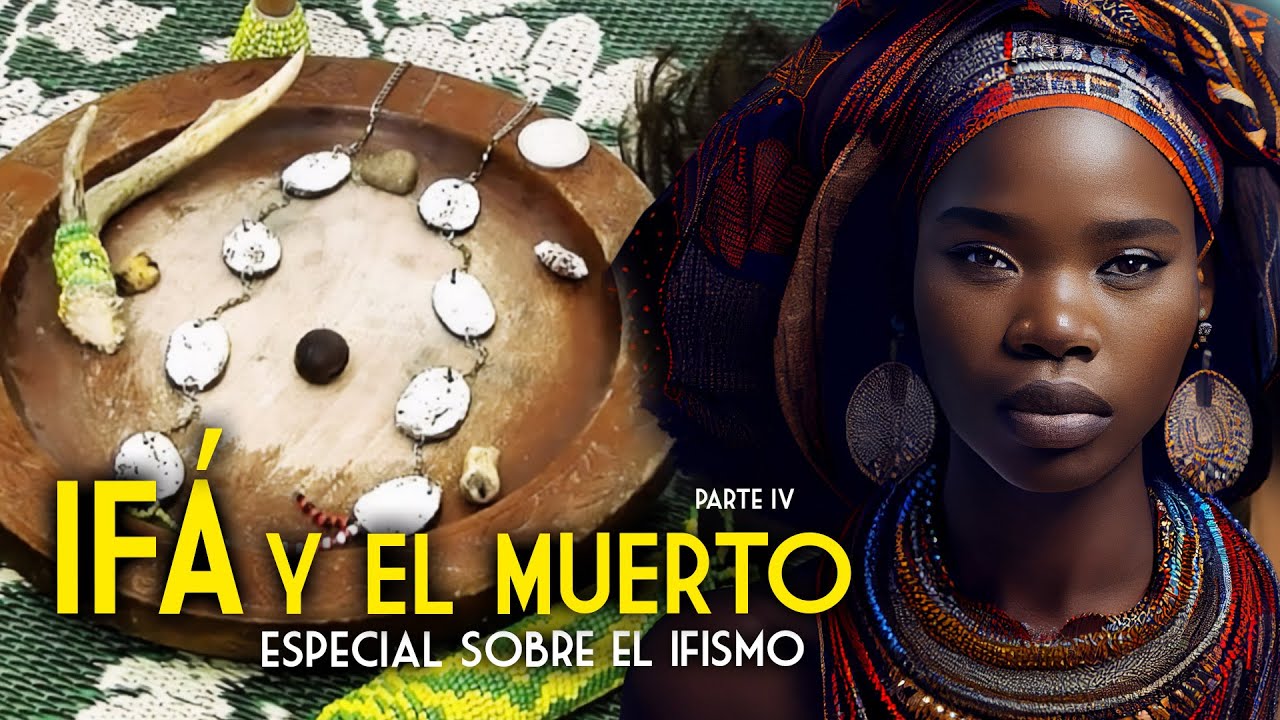 IFÁ y el muerto. Especial sobre el Ifismo