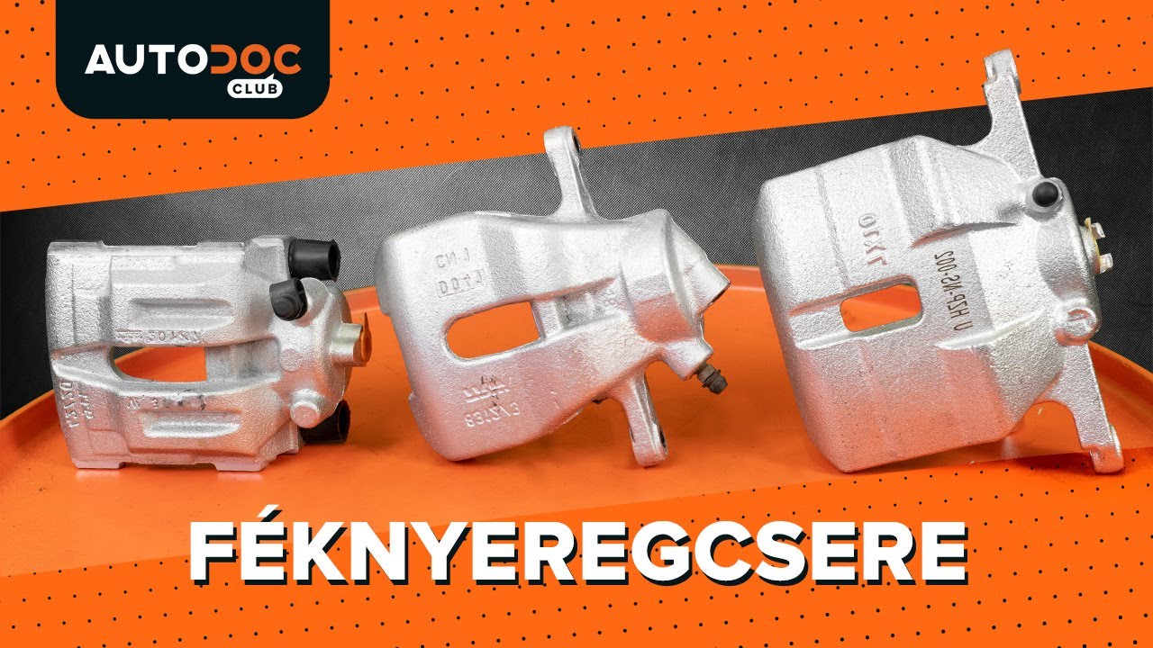 Féknyeregcsere [AUTODOC ÚTMUTATÓ]