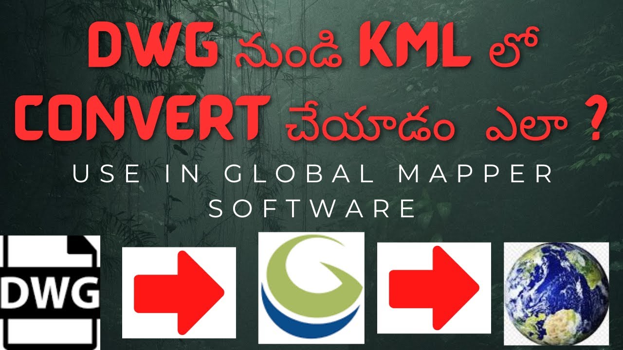 Learn how to convert drawing file to kml  in Telugu      use in global mapper 22.1
