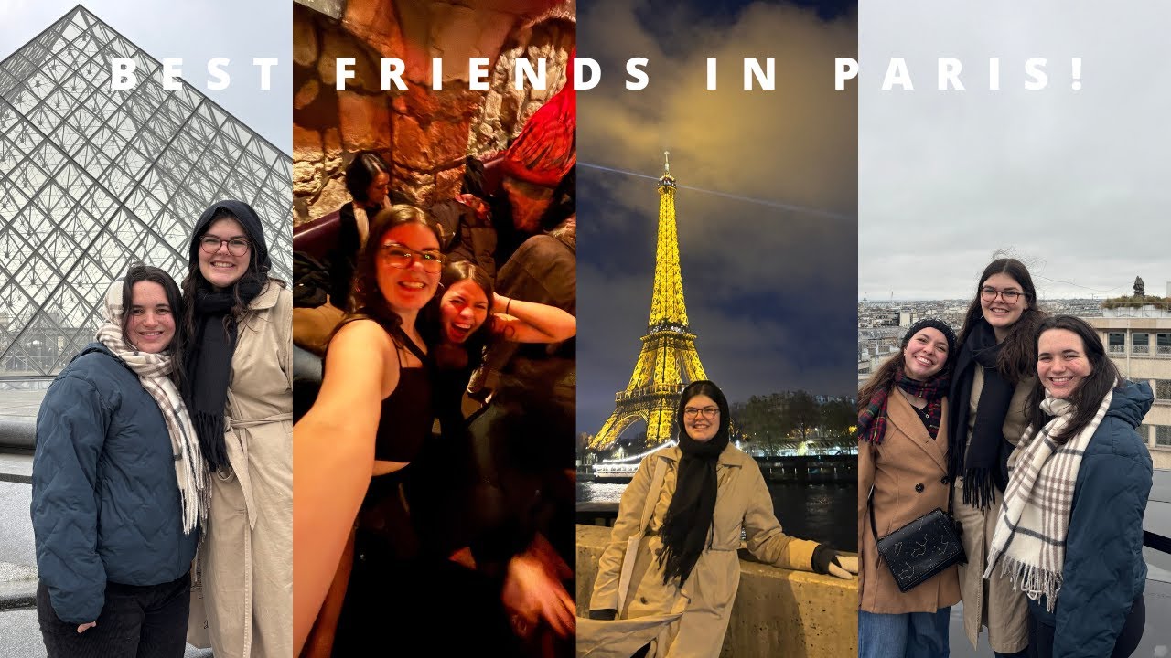 my BEST FRIENDS come to visit me in paris!! + a few other memories