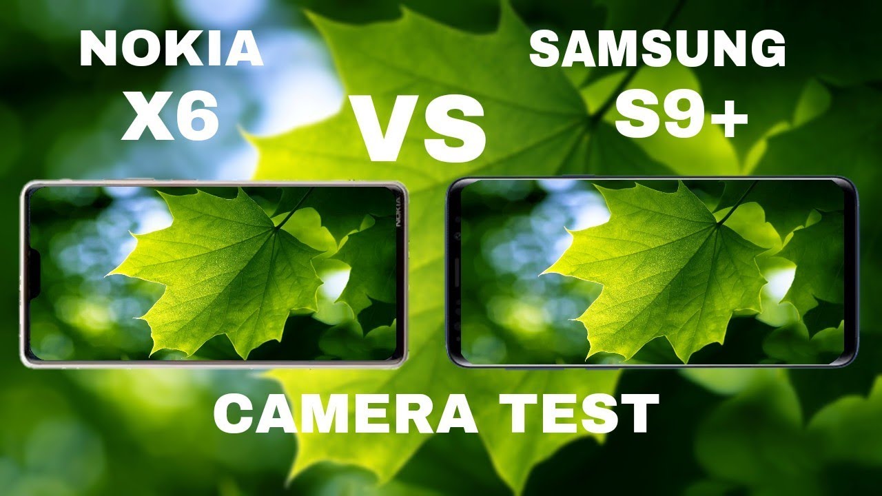 Nokia X6 VS Samsung Galaxy S9 Plus Camera Test