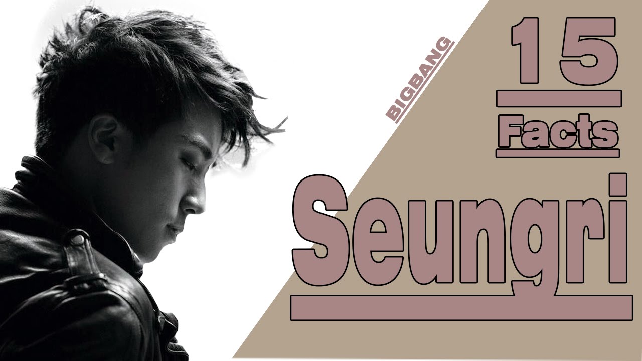 15 MIND-BLOWING Facts about SEUNGRI [BIGBANG]
