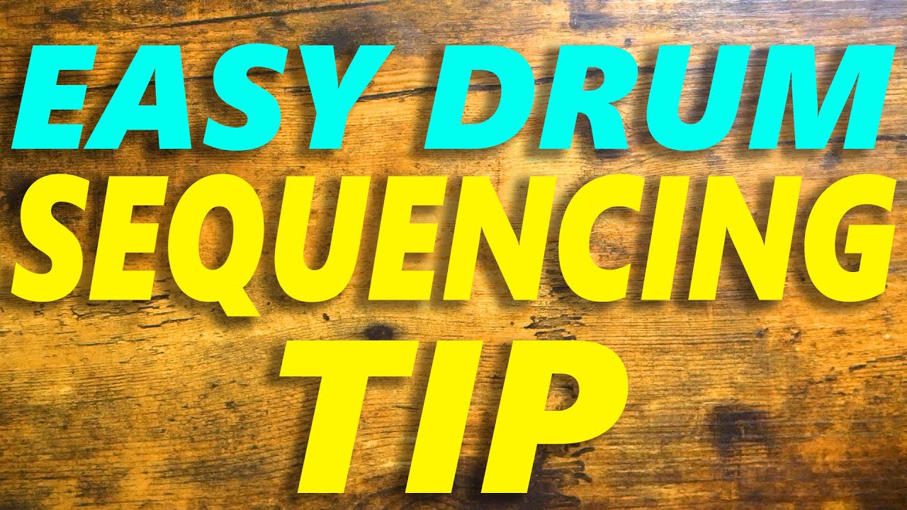 Easy Drum Sequencing Tip!