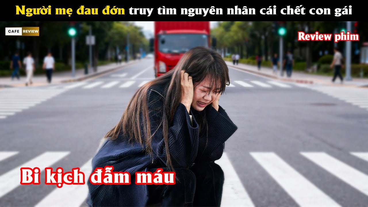 Người mẹ đau đớn truy tìm nguyên nhân cái chết con gái - Review phim Hàn