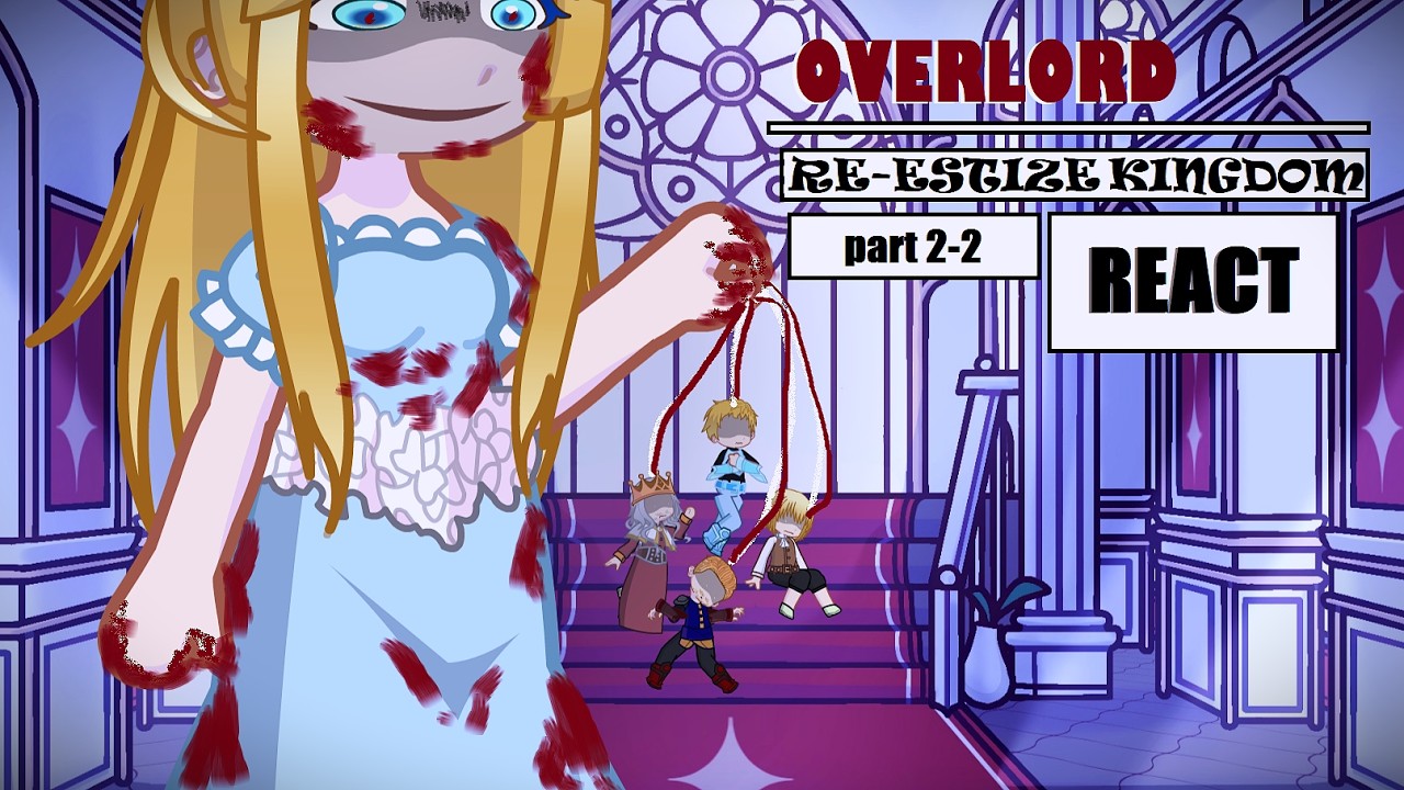 (Overlord) Re-Estize Kingdom react to 2-2