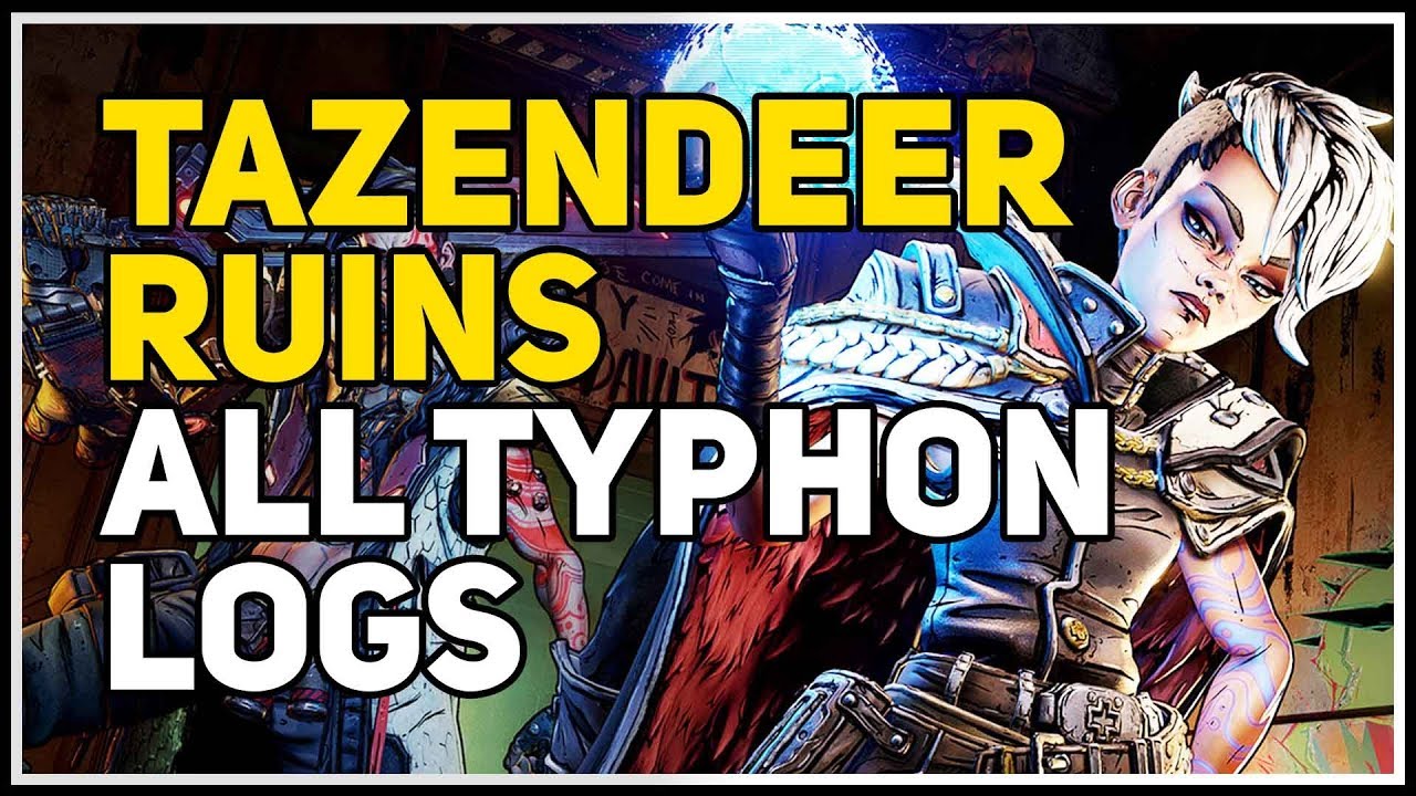 All Typhon Logs Tazendeer Ruins Borderlands 3