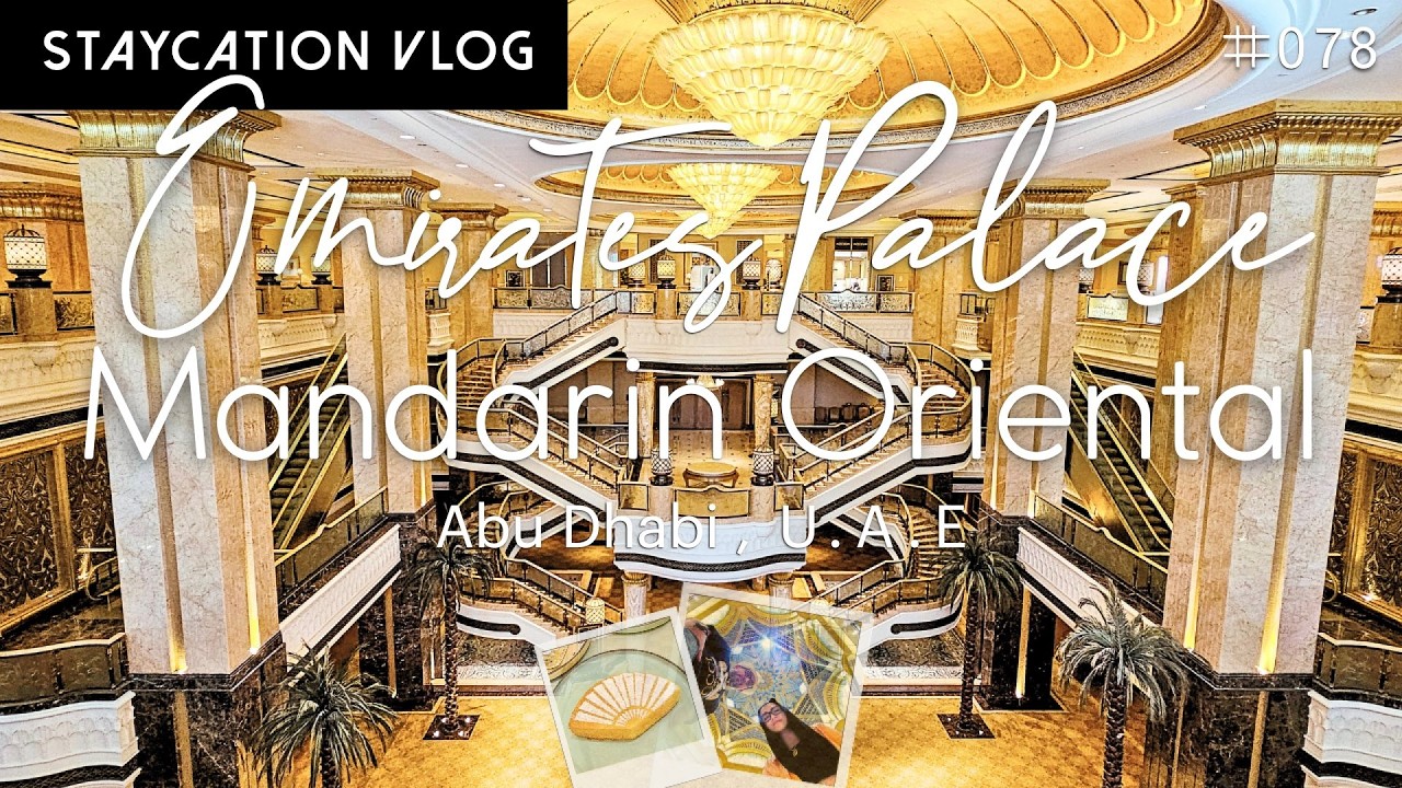 🪭 The Epitome Of Luxury in AbuDhabi ~ EMIRATES PALACE MANDARIN ORIENTAL | #JAYEWALKING #STAYCATION
