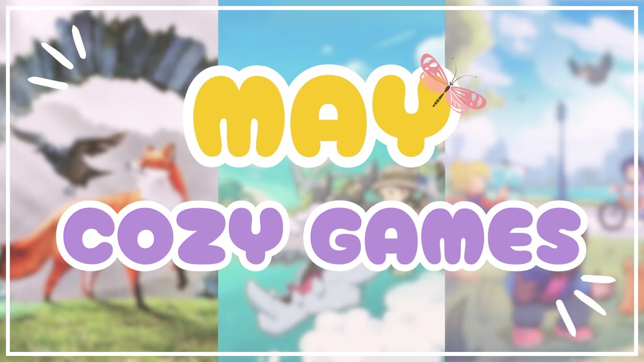 May is PACKED with Cozy Games! (Over 30+ games) | PC & Switch | May 2025