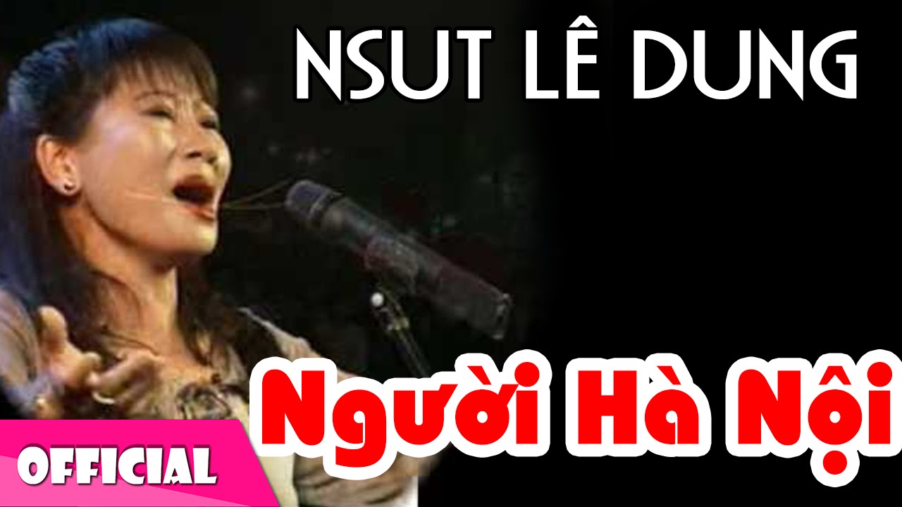 Người Hà Nội - Lê Dung [Official MV HD]