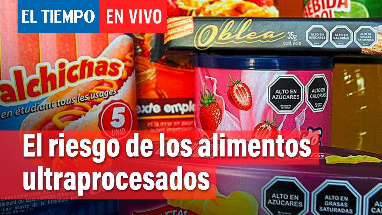 &iquest;Cu&aacute;les son los alimentos ultraprocesados y cu&aacute;les sus riesgos? | El Tiempo