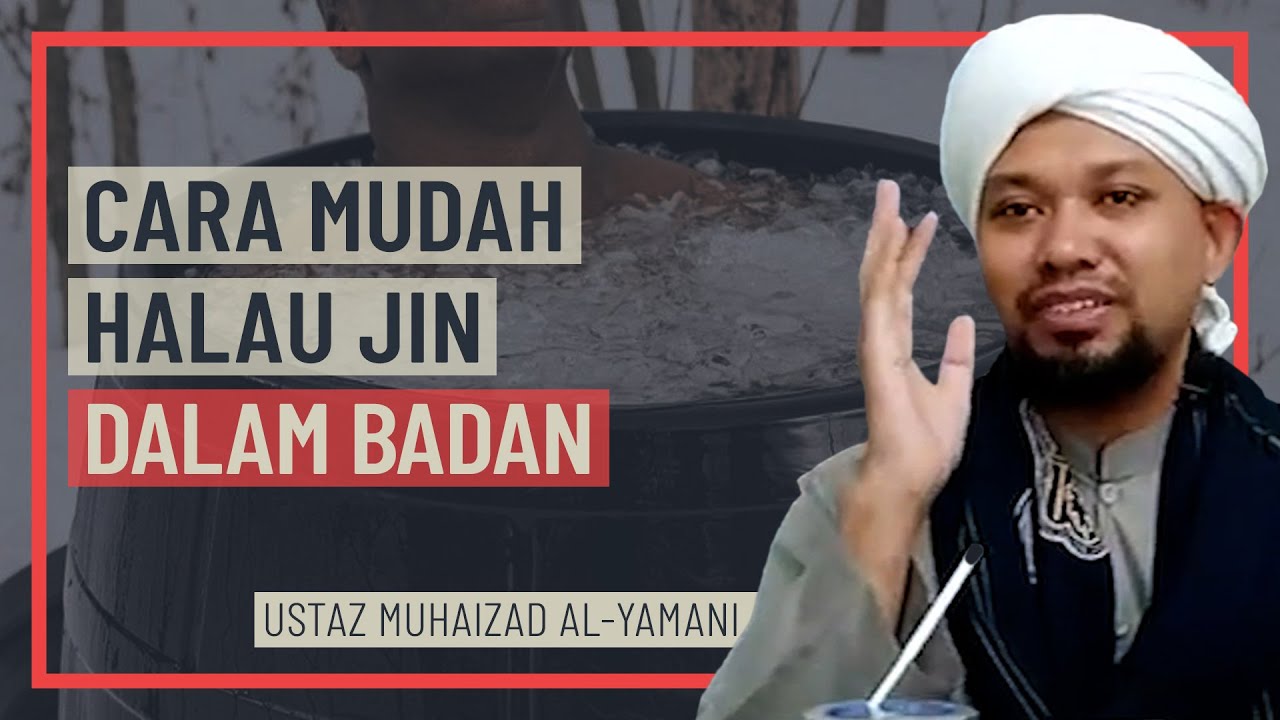 Ustaz Muhaizad Al Yamani - Cara Mudah Halau jin Dalam Badan