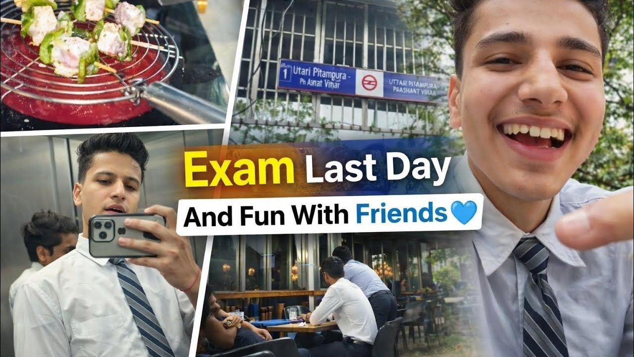 Exam Last day and Fun with friends 🩵