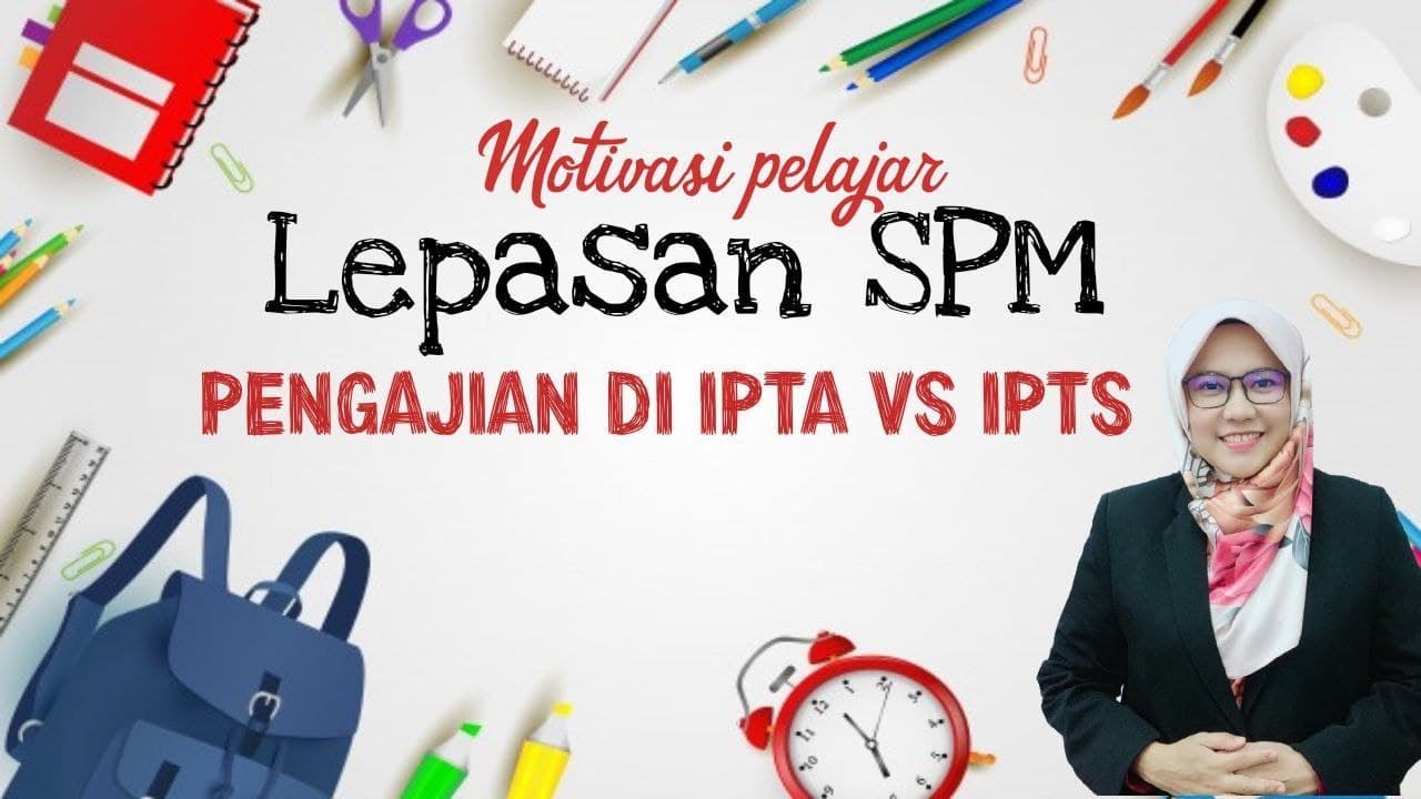 TIPS MENYAMBUNG PENGAJIAN LEPASAN SPM  : IPTA VS IPTS