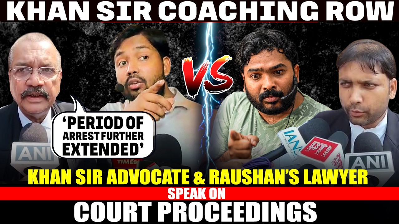 LIVE: Khan sir Advocate Arvind Mawar, Raushan Anand&rsquo;s lawyer on coaching row court proceedings