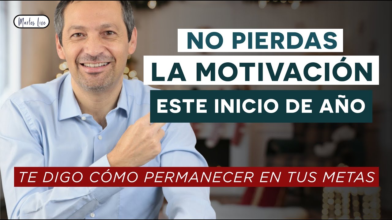 Cómo Mantenerte Motivado Este Inicio De Año Y Lograr Tus Metas - Lo Que Sí Funciona