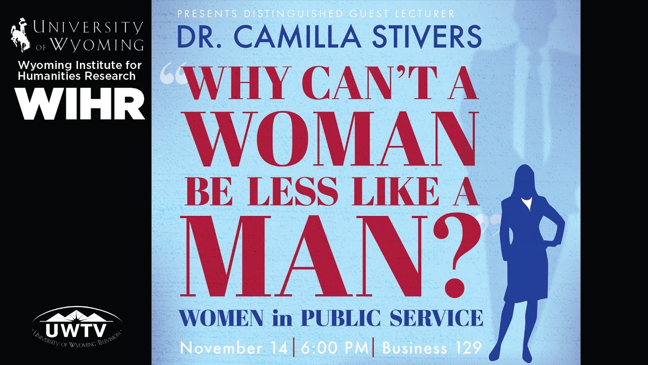 Camilla Stivers: Why Can't a Woman be Less Like a Man