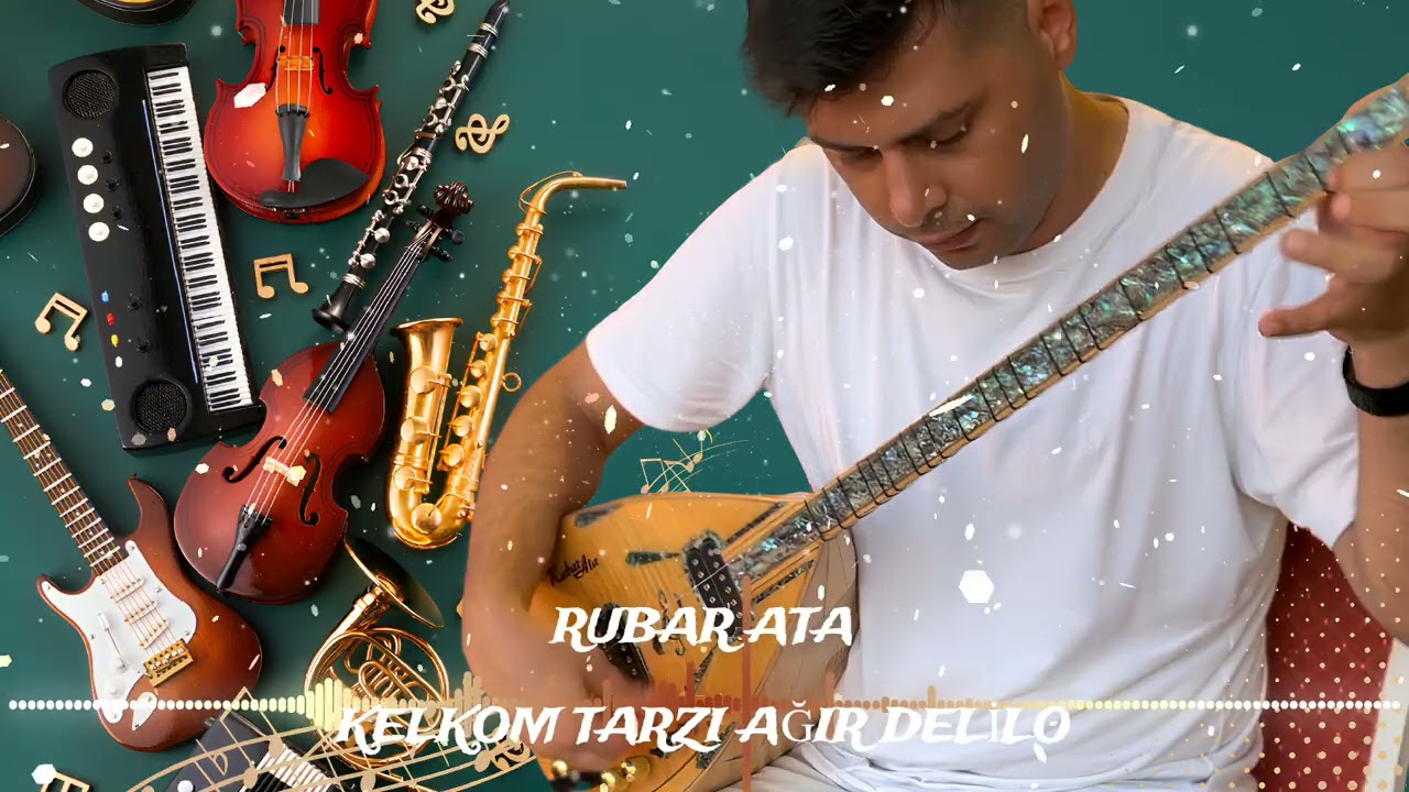 Rubar Ata Kelkom Tarzı Ağır Delilo 2026