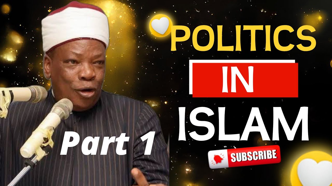 ISLAMIC POLITICS part 1 - OSELU ISLAM - Sheikh Habibullahi Adam Al Ilory