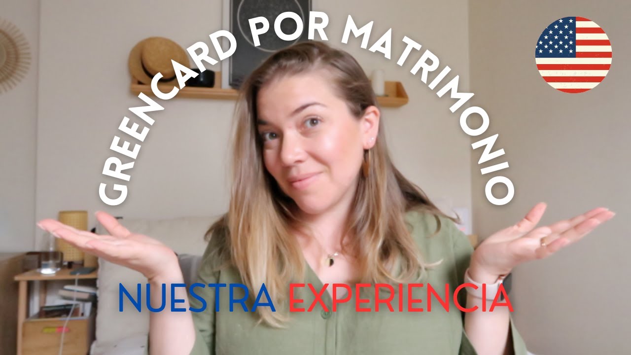 GREENCARD POR MATRIMONIO 2023, Nuestra Experiencia | Documentos, costes, abogados, y renovación.